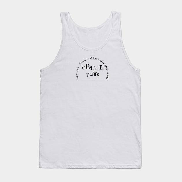 Crime Pays Vintage Meme by Abby Anime Tank Top by Abby Anime